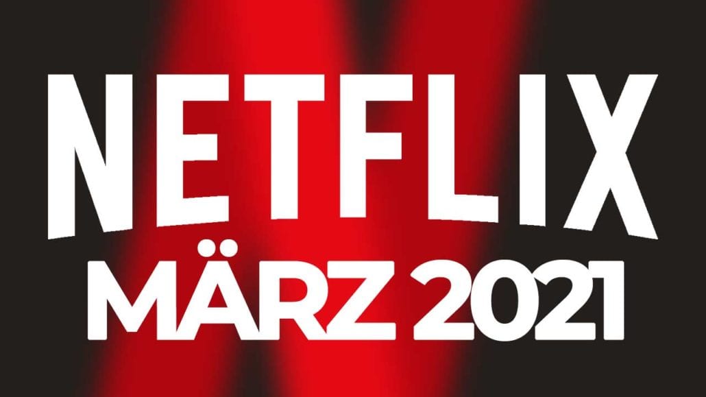 Netflix Alle Neuen Filme Und Serien Im M Rz Liste