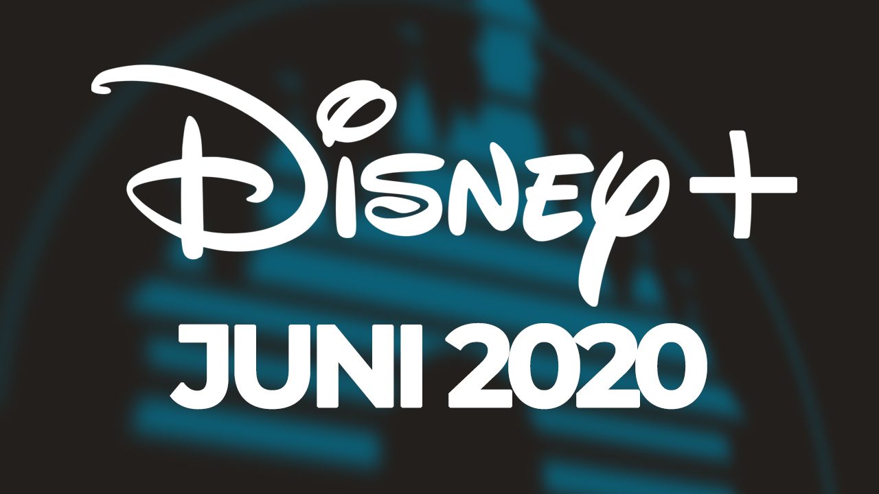 Disney Plus Inhalte im Juni 2020