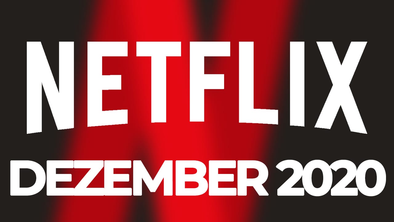 Netflix Neuheiten Im Dezember 2020 Liste Aller Neuen Filme Und Serien