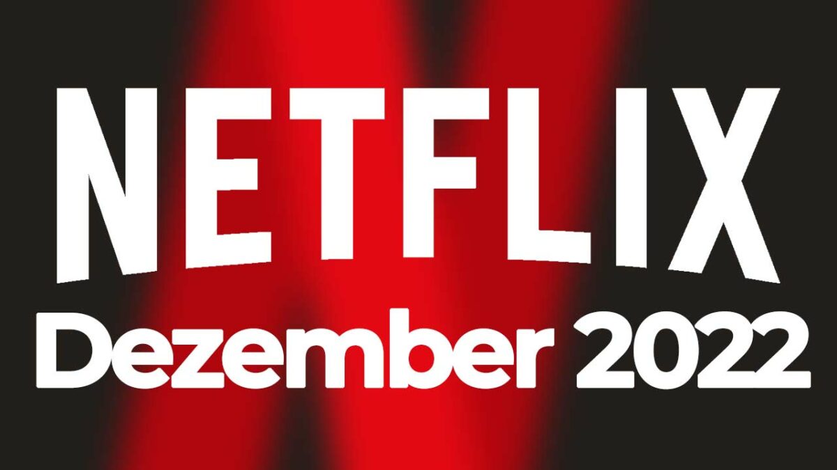 Netflix: Neue Filme Und Serien Im Dezember 2022