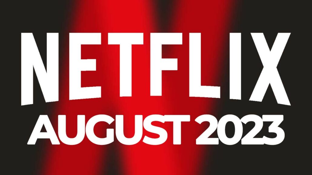 Netflix Neue Filme und Serien im August 2023