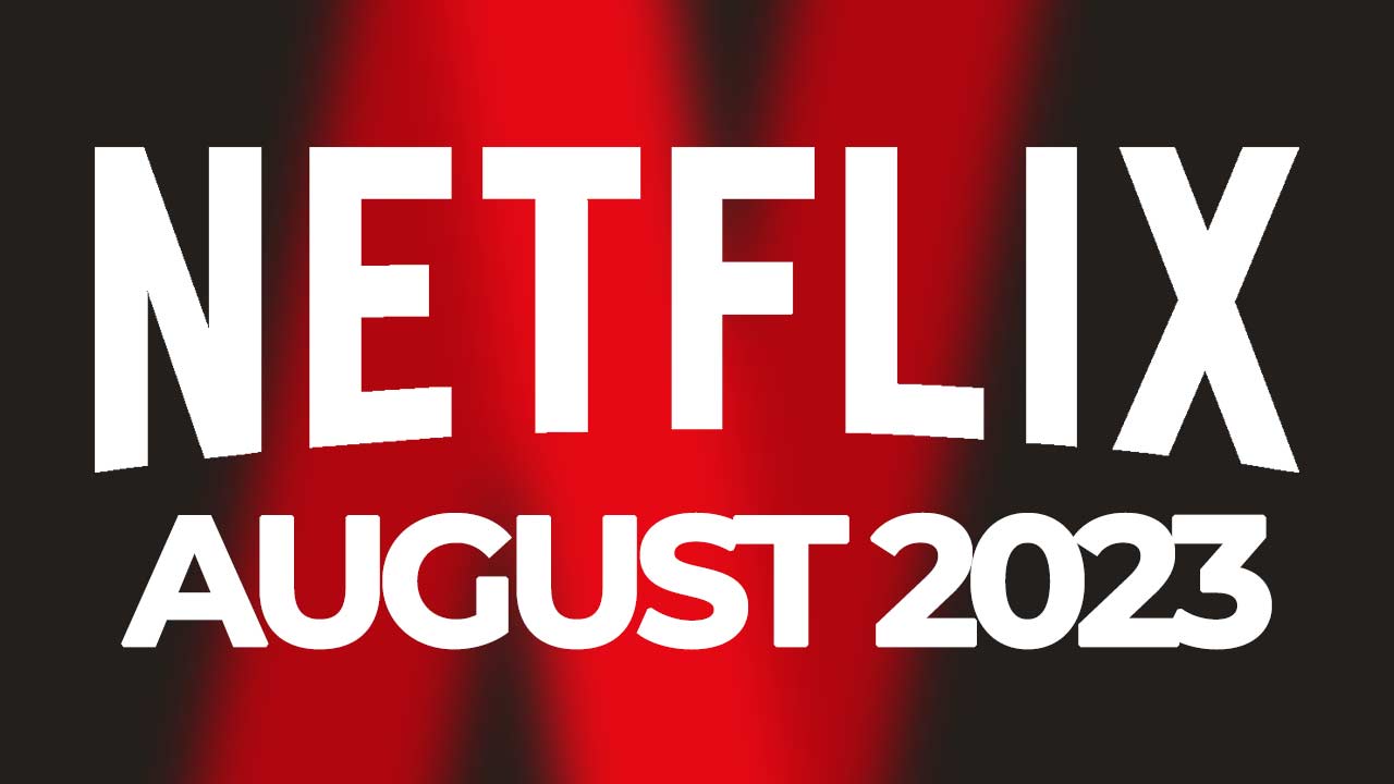 Netflix August 2023